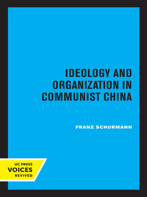 cover image of Ideology and Organization in Communist China